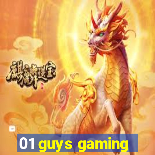 01 guys gaming